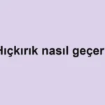 hickirik-nasil-gecer